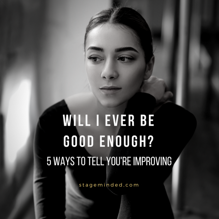 Will I Ever Be Good Enough? 5 Ways to Tell You’re Improving