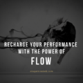 Recharge your Performance with the Power of Flow